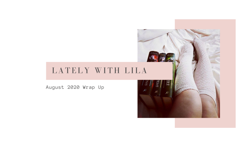 Lately With Lila | August 2020 Wrap Up + 1000 Follower Q&A Announcement!