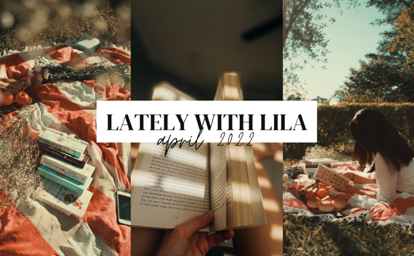 Lately With Lila April 2022 | Supermassive Black Hole (Of Movies & Shows & ~Emotions~)