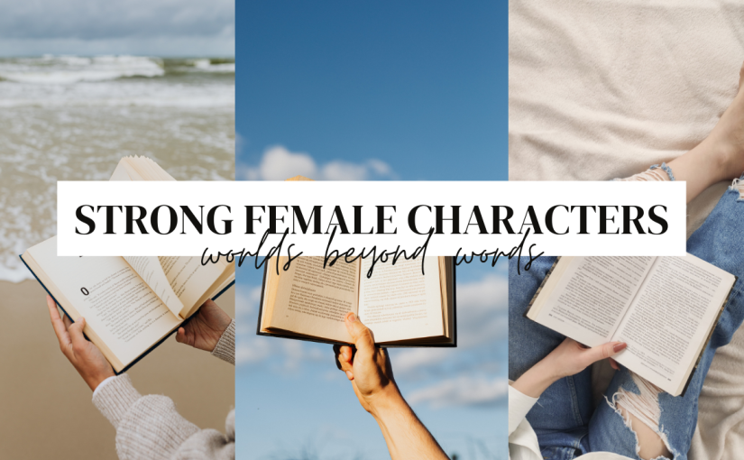 Introducing “Worlds Beyond Words,” A Podcast + Episode #1: Strong Female Characters