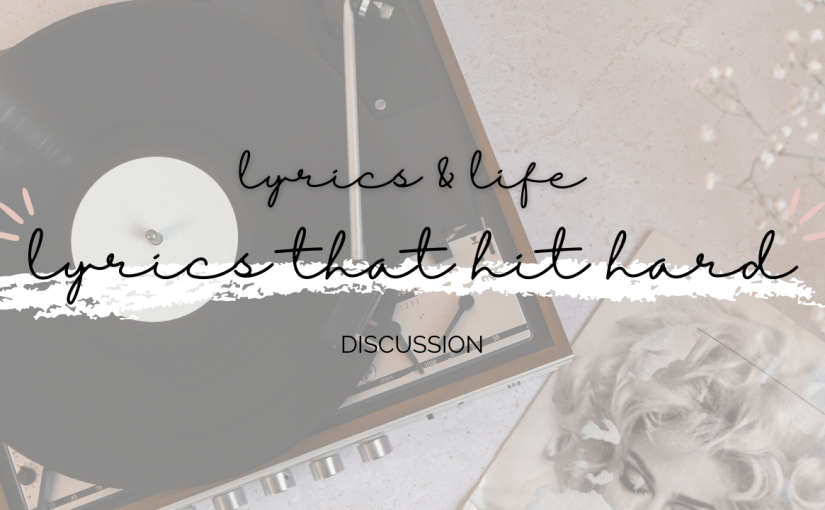 Life & Lyrics | Song Lyrics That Hit Hard